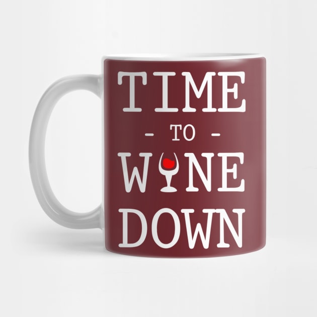 Time to Wine Down Drinking Party Lover Gift by varietymerchas